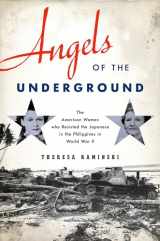 9780199928248-019992824X-Angels of the Underground: The American Women who Resisted the Japanese in the Philippines in World War II