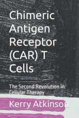 9780645428643-0645428647-Chimeric Antigen Receptor (CAR) T Cells: The Second Revolution in Cellular Therapy