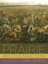 9781609381684-1609381688-A Practical Guide to Prairie Reconstruction: Second Edition (Bur Oak Book)