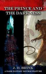 9780988180970-0988180979-The Prince and the Darkness: A Dark Fantasy Double Feature