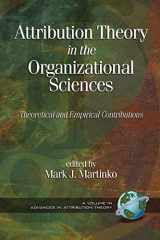 9781593111250-1593111258-Attribution Theory in the Organizational Sciences: Theoretical and Empirical Contributions