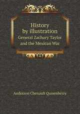 9785518573765-5518573766-History by illustration General Zachary Taylor and the Mexican War