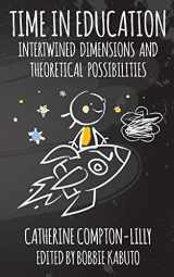 9781942146803-1942146809-Time in Education: Intertwined Dimensions and Theoretical Possibilities
