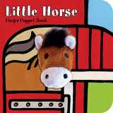 9781452112497-1452112495-Little Horse: Finger Puppet Book: (Finger Puppet Book for Toddlers and Babies, Baby Books for First Year, Animal Finger Puppets) (Little Finger Puppet Board Books)