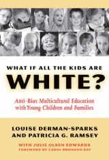 9780807746776-0807746770-What If All the Kids Are White?: Anti-bias Multicultural Education With Young Children And Families (Early Childhood Education Series)