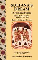 9780935312980-0935312986-Sultana's Dream: And Selections from The Secluded Ones (A Feminist Press Sourcebook)