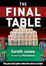 9781912862351-1912862352-The Final Table: Play your best poker when the most is at stake