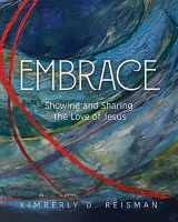 9781791023584-1791023584-Embrace: Showing and Sharing the Love of Jesus