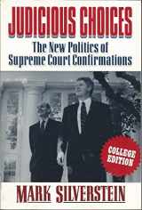 9780393964493-0393964493-Judicious Choices: The New Politics of the Supreme Court Confirmations
