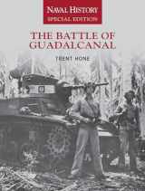 9781682477311-1682477312-The Battle of Guadalcanal: Naval History Special Edition