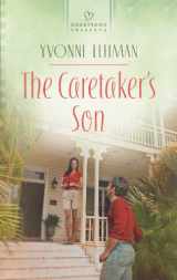 9780373486540-0373486545-The Caretaker's Son (Heartsong Presents)