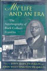 9780807122136-0807122130-My Life and an Era: The Autobiography Buck Colbert Franklin