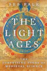 9781324002932-132400293X-The Light Ages: The Surprising Story of Medieval Science