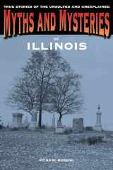 9780762778270-076277827X-Myths and Mysteries of Illinois: True Stories Of The Unsolved And Unexplained (Myths and Mysteries Series)