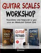 9781076437587-1076437583-Guitar Scales Workshop: 3 in 1 How To Solo Like a Guitar God Even If You Don’t Know Where to Start + A Simple Way to Create Your Very First Solo (Guitar Scales Mastery)