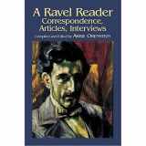 9780486430782-0486430782-A Ravel Reader: Correspondence, Articles, Interviews (Dover Books on Music)