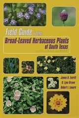 9780896724006-089672400X-Field Guide to the Broad-Leaved Herbaceous Plants of South Texas: Used by Livestock and Wildlife
