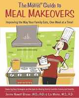 9780767914239-0767914236-The Moms' Guide to Meal Makeovers: Improving the Way Your Family Eats, One Meal at a Time!