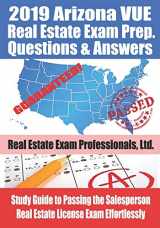 9781695015562-1695015568-2019 Arizona VUE Real Estate Exam Prep Questions and Answers: Study Guide to Passing the Salesperson Real Estate License Exam Effortlessly