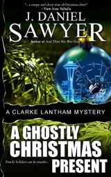 9781466465145-146646514X-A Ghostly Christmas Present: A Clarke Lantham Mystery (The Clarke Lantham Mysteries)