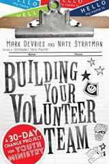9780830841219-0830841210-Building Your Volunteer Team: A 30-Day Change Project for Youth Ministry