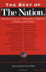 9781560252672-1560252677-The Best of The Nation: Selections from the Independent Magazine of Politics and Culture (Nation Books)