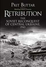 9781472835352-1472835352-Retribution: The Soviet Reconquest of Central Ukraine, 1943