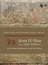 9781937040536-1937040534-Kom El-Hisn (Ca. 2500-1900 Bc): An Ancient Settlement in the Nile Delta