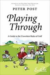 9780061228056-0061228052-Playing Through: A Guide to the Unwritten Rules of Golf