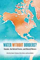 9781442643932-1442643935-Water without Borders?: Canada, the United States, and Shared Waters