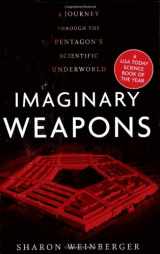 9781568583297-156858329X-Imaginary Weapons: A Journey Through the Pentagon's Scientific Underworld