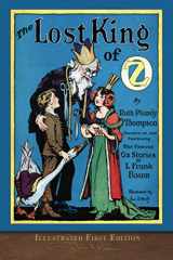 9781953649409-1953649408-The Lost King of Oz (Illustrated First Edition): 100th Anniversary OZ Collection