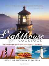 9781581826760-1581826761-The American Lighthouse Cookbook: The Best Recipes and Stories from America's Shorelines