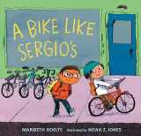 9780763666491-0763666491-A Bike Like Sergio's (A Junior Library Guild Selection)
