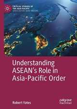 9783030129019-3030129012-Understanding ASEAN’s Role in Asia-Pacific Order (Critical Studies of the Asia-Pacific)