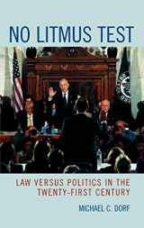 9780742550292-074255029X-No Litmus Test: Law versus Politics in the Twenty-First Century