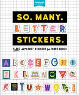 9781523515264-1523515260-So. Many. Letter Stickers.: 3,820 Alphabet Stickers for Word Nerds (Pipsticks+Workman)