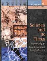 9780787639389-0787639389-Science and Its Times: Understanding the Social Significance of Scientific Discovery, Vol. 6: 1900-1950