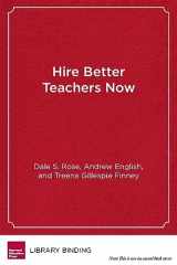 9781612506401-1612506402-Hire Better Teachers Now: Using the Science of Selection to Find the Best Teachers for Your School (HEL Impact Series)