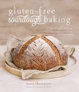 9781645675242-1645675246-Gluten-Free Sourdough Baking: The Miracle Method for Creating Great Bread Without Wheat