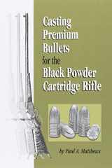 9781879356580-1879356589-Casting Premium Bullets for the Black Powder Cartridge Rifle