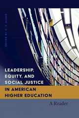 9781433126697-1433126699-Leadership, Equity, and Social Justice in American Higher Education: A Reader