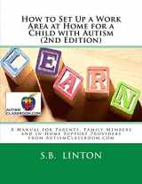 9781986768597-1986768597-How to Set Up a Work Area at Home for a Child with Autism (2nd Edition)