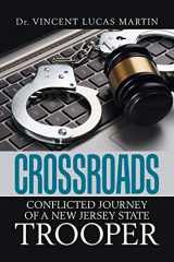 9781984540829-1984540823-Crossroads: Conflicted Journey of a New Jersey State Trooper
