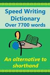 9781534683204-1534683208-Speed Writing Dictionary Over 5800 Words an alternative to shorthand: Speedwriting dictionary from the Bakerwrite system, a modern alternative to ... English. US/international spelling edition.