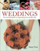 9781856266581-1856266583-Weddings: The Essential Guide to Organising Your Perfect Day