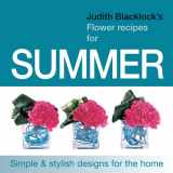 9780955239137-0955239133-Judith Blacklock's Flower Recipes For Summer