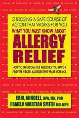 9780757004377-0757004377-What You Must Know About Allergy Relief: How to Overcome the Allergies You Have & Find the Hidden Allergies That Make You Sick