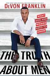 9781982101282-1982101288-The Truth About Men: What Men and Women Need to Know