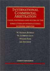 9781566625548-1566625548-International Commercial Arbitration: Cases, Materials and Notes on the Resolution of International Business Disputes (University Casebook Series 174)